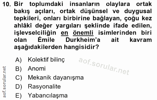 10. soru: Bir toplumdaki insanların olaylara ortak bakış açıları, ortak düşünsel ve duygusal tepkileri, onları birbirine bağlay…