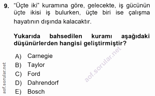 9. soru: "Üçte iki" kuramına göre, gelecekte, iş gücünün üçte ikisi iş bulurken, üçte biri ise çalışma hayatının dışında kalac…