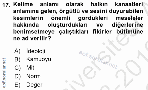 17. soru: Kelime anlamı olarak halkın kanaatleri anlamına gelen, örgütlü ve sesini duyurabilen kesimlerin önemli gördükleri mes…