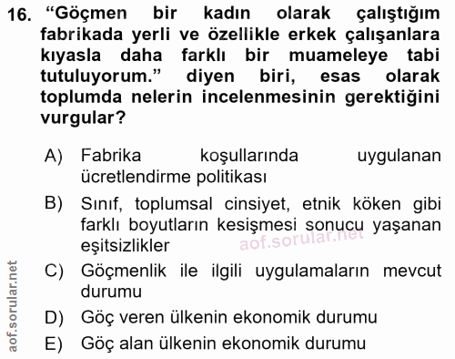 16. soru: "Göçmen bir kadın olarak çalıştığım fabrikada yerli ve özellikle erkek çalışanlara kıyasla daha farklı bir muameleye…