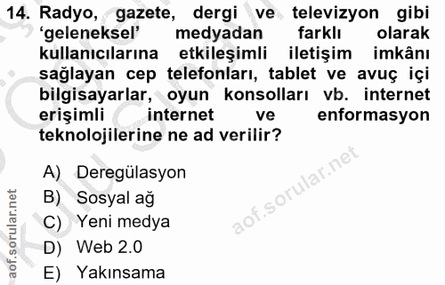 14. soru: Radyo, gazete, dergi ve televizyon gibi 'geleneksel' medyadan farklı olarak kullanıcılarına etkileşimli iletişim imkâ…