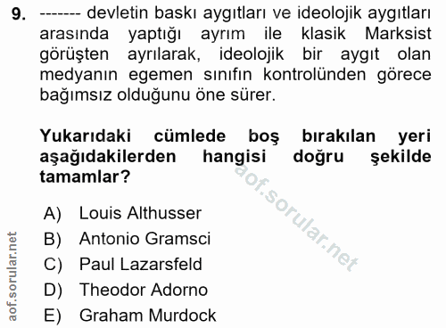 9. soru: - devletin baskı aygıtları ve ideolojik aygıtları arasında yaptığı ayrım ile klasik Marksist görüşten ayrılarak, ideo…