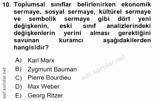 10. soru: Toplumsal sınıflar belirlenirken ekonomik sermaye, sosyal sermaye, kültürel sermaye ve sembolik sermaye gibi dört yen…