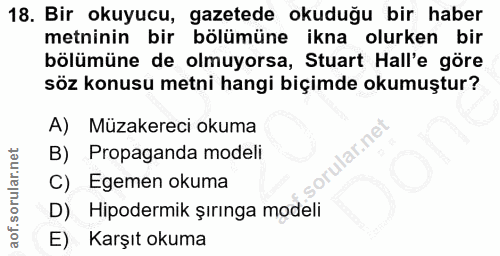 18. soru: Bir okuyucu, gazetede okuduğu bir haber metninin bir bölümüne ikna olurken bir bölümüne de olmuyorsa, Stuart Hall'e g…