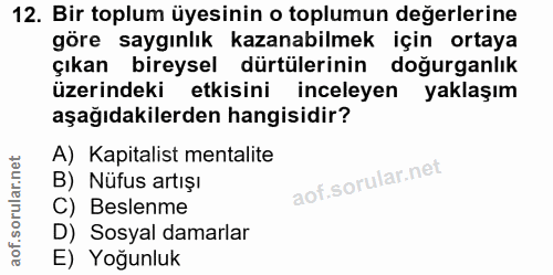 12. soru: Bir toplum üyesinin o toplumun değerlerine göre saygınlık kazanabilmek için ortaya çıkan bireysel dürtülerinin doğurg…