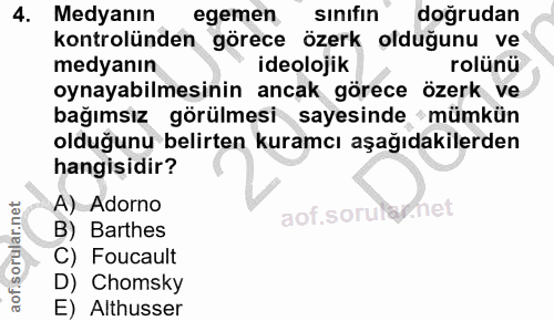 4. soru: Medyanın egemen sınıfın doğrudan kontrolünden görece özerk olduğunu ve medyanın ideolojik rolünü oynayabilmesinin anc…