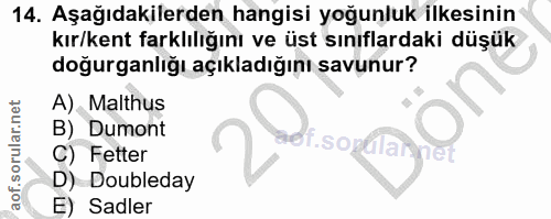 14. soru: Aşağıdakilerden hangisi yoğunluk ilkesinin kır/kent farklılığını ve üst sınıflardaki düşük doğurganlığı açıkladığını…
