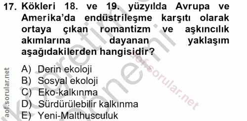 17. soru: Kökleri 18. ve 19. yüzyılda Avrupa ve Amerika'da endüstrileşme karşıtı olarak ortaya çıkan‹ romantizm ve aşkincılik a…