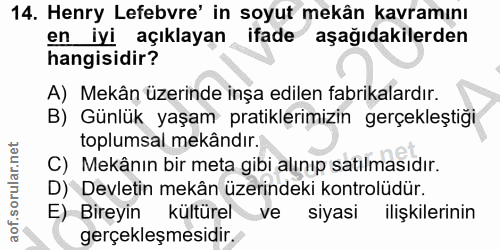 14. soru: Henry Lefebvre' in soyut mekân kavramını en iyi açıklayan ifade aşağıdakilerden hangisidir? A) Mekân üzerinde inşa ed…
