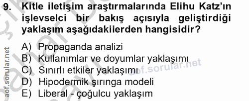 9. soru: Kitle iletişim araştırmalarında Elihu Katz'ın işlevselci bir bakış açısıyla geliştirdiği yaklaşım aşağıdakilerden han…