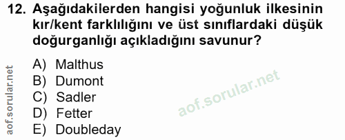 12. soru: Aşağıdakilerden hangisi yoğunluk ilkesinin kır/kent farklılığını ve üst sınıflardaki düşük doğurganlığı açıkladığını…