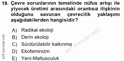 19. soru: Çevre sorunlarının temelinde nüfus artışı ile yiyecek üretimi arasındaki orantısız ilişkinin olduğunu savunan çevreci…