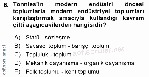 6. soru: Tönnies'in modern endüstri öncesi toplumlarla modern endüstriyel toplumları karşılaştırmak amacıyla kullandığı kavram…