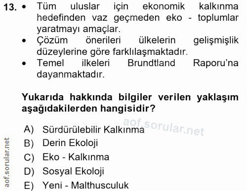 13. soru: • Tüm uluslar için ekonomik kalkınma hedefinden vaz geçmeden eko - toplumlar yaratmayı amaçlar. • Çozum önerileri ülk…