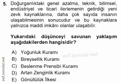 5. soru: Doğurganlıktaki genel azalma, teknik, bilimsel, endüstriyel ve ticari ilerlemenin getirdiği yeni zevk kaynaklarına, d…