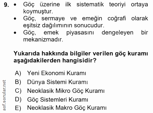 9. soru: • Göç üzerine ilk sistematik teoriyi ortaya koymuştur. • Göç, sermaye ve emeğin coğrafi olarak eşitsiz dağılımının so…