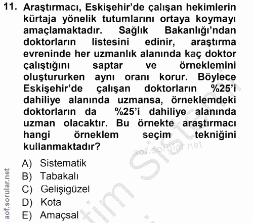11. soru: Araştırmacı, Eskişehir'de çalışan hekimlerin kürtaja yönelik tutumlarını ortaya koymayı amaçlamaktadır. Sağlık Bakanl…