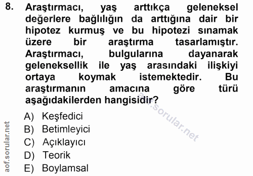 8. soru: Araştırmacı, yaş arttıkça geleneksel değerlere bağlılığın da arttığına dair bir hipotez kurmuş ve bu hipotezi sınamak…