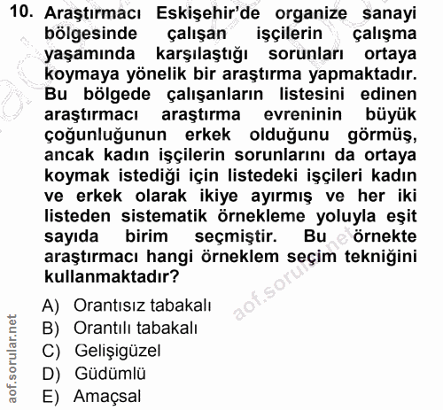 10. soru: Araştırmacı Eskişehir'de organize sanayi bölgesinde çalışan işçilerin çalışma yaşamında karşılaştığı sorunları ortaya…
