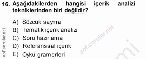 16. soru: Aşağıdakilerden hangisi içerik analizi tekniklerinden biri değildir? A) Sözcük sayma B) Tematik içerik analizi C) Sor…