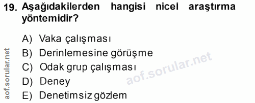 19. soru: Aşağıdakilerden hangisi nicel araştırma yöntemidir? A) Vaka çalışması B) Derinlemesine görüşme ar.net C) Odak grup ça…