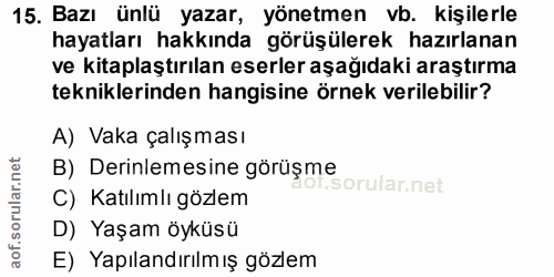 15. soru: Bazı ünlü yazar, yönetmen vb. kişilerle hayatları hakkında görüşülerek hazırlanan ve kitaplaştırılan eserler aşağıdak…