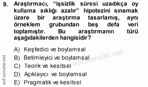 9. soru: Araştırmacı, "işsizlik süresi uzadıkça oy kullama sıklığı azalır" hipotezini sınamak üzere bir araştırma tasarlamış,…