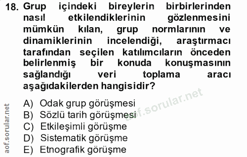 18. soru: Grup içindeki bireylerin birbirlerinden nasıl etkilendiklerinin gözlenmesini mümkün kilan, grup normlarının ve dinami…