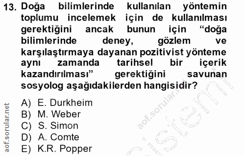 13. soru: Doğa bilimlerinde kullanılan yöntemin toplumu incelemek için de kullanılması gerektiğini ancak bunun için "doğa bilim…