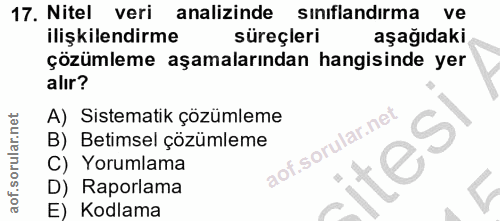 17. soru: Nitel veri analizinde sınıflandırma ve ilişkilendirme süreçleri aşağıdaki çözümleme aşamalarından hangisinde yer alır…