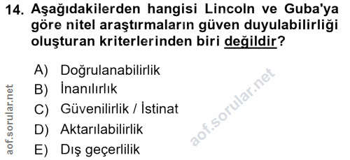 14. soru: Aşağıdakilerden hangisi Lincoln ve Guba'ya göre nitel araştırmaların güven duyulabilirliği oluşturan kriterlerinden b…