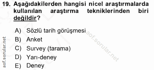 19. soru: Aşağıdakilerden hangisi nicel araştırmalarda kullanılan araştırma tekniklerinden biri değildir? A) Sözlü tarih görüşm…