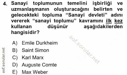 4. soru: Sanayi toplumunun temelini işbirliği ve uzmanlaşmanın oluşturacağını belirten ve gelecekteki topluma "Sanayi devleti"…