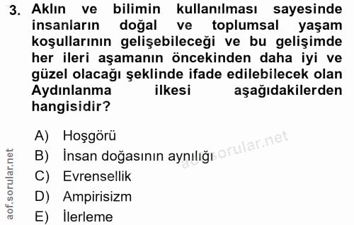 3. soru: Aklın ve bilimin kullanılması sayesinde insanlarıne doğal ve toplumsal yaşam koşullarının gelişebileceği ve bu gelişi…