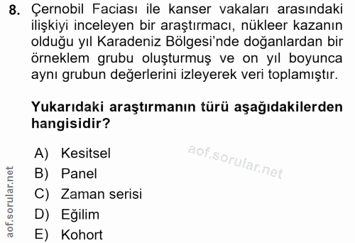 8. soru: Çernobil Faciası ile kanser vakaları arasındaki ilişkiyi inceleyen bir araştırmacı, nükleer kazanın olduğu yıl Karade…