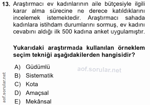 13. soru: Araştırmacı ev kadınlarının aile bütçesiyle ilgili karar alma sürecine ne derece katıldıklarını incelemek istemektedi…