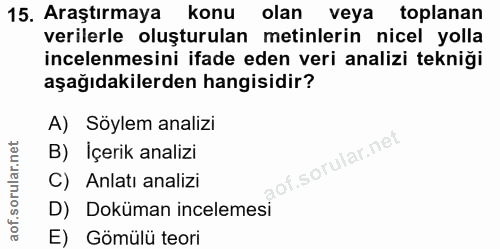 15. soru: Araştırmaya konu olan veya toplanan verilerle oluşturulan metinlerin nicel yolla incelenmesini ifade eden veri analiz…