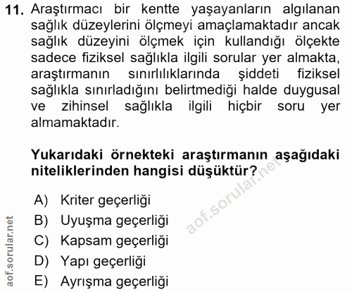 11. soru: Araştırmacı bir kentte yaşayanların algılanan sağlık düzeylerini ölçmeyi amaçlamaktadır ancak sağlık düzeyini ölçmek…