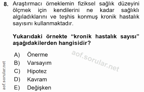 8. soru: Araştırmacı örneklemin fiziksel sağlık düzeyini ölçmek için kendilerini ne kadar sağlıklı algıladıklarını ve teşhis k…