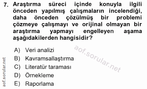 7. soru: Araştırma süreci içinde konuyla ilgili önceden yapılmış çalışmaların incelendiği, daha önceden çözülmüş bir problemi…