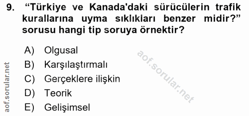 9. soru: "Türkiye ve Kanada'daki sürücülerin trafik kurallarına uyma sıklıkları benzer midir?" sorusu hangi tip soruya örnekti…