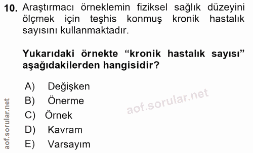 10. soru: Araştırmacı örneklemin fiziksel sağlık düzeyini ölçmek için teşhis konmuş kronik hastalık sayısını kullanmaktadır. Yu…
