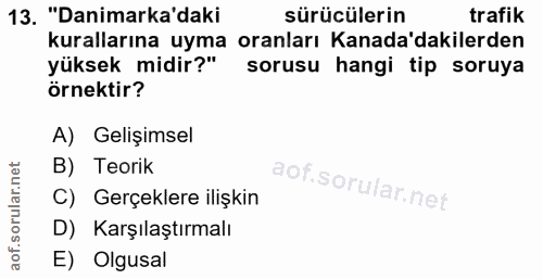 13. soru: "Danimarka'daki sürücülerin trafik kurallarına uyma oranları Kanada'dakilerden yüksek midir?" sorusu hangi tip soruya…