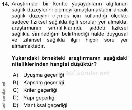 14. soru: Araştırmacı bir kentte yaşayanların algılanan sağlık düzeylerini ölçmeyi amaçlamaktadır ancak sağlık düzeyini ölçmek…
