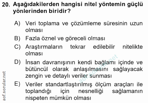 20. soru: Aşağıdakilerden hangisi nitel yöntemin güçlü yönlerinden biridir? A) Veri toplama ve çözümleme süresinin uzun olması…