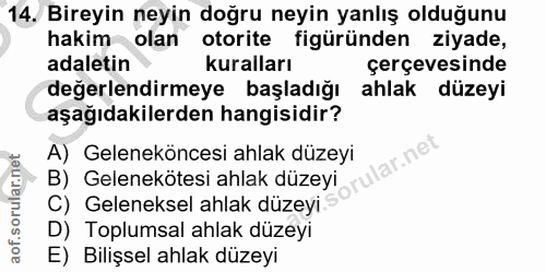 14. soru: Bireyin neyin doğru neyin yanlış olduğunu hakim olan otorite figüründen ziyade, adaletin kuralları çerçevesinde değer…