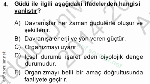 4. soru: Güdü ile ilgili aşağıdaki ifadelerden hangisi yanlıştır? A) Davranışlar her zaman güdülerle oluşur ve şekillenir. B)…