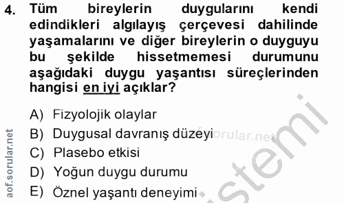 4. soru: Tüm bireylerin duygularını Kendi edindikleri algılayış çerçevesi dahilinde yaşamalarını ve diğer bireylerin o duyguyu…
