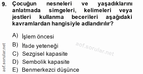 9. soru: Çocuğun nesneleri ve yaşadıklarını anlatmada simgeleri, kelimeleri veya jestleri kullanma becerileri aşağıdaki kavram…