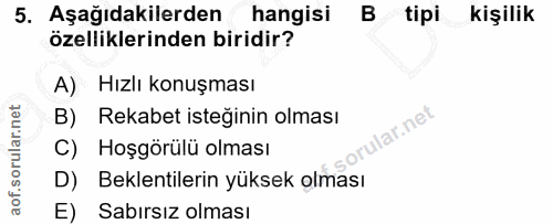 5. soru: Aşağıdakilerden hangisi tipi kişilik özelliklerinden biridir? A) Hızlı konuşması B) Rekabet isteğinin olması lar.net…